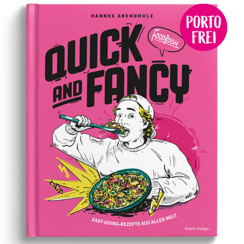 Quick and Fancy: Easy-going-Rezepte aus aller Welt - Vorbestellung